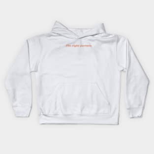 the right partner Kids Hoodie